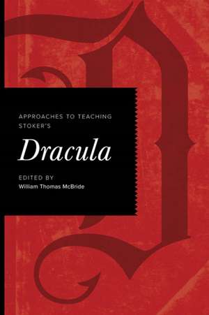 Approaches to Teaching Stoker's Dracula de William Thomas McBride