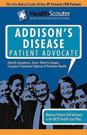 Healthscouter Addison's Disease: Addison Disease Symptoms and Addison's Disease Treatment de Katrina Robinson