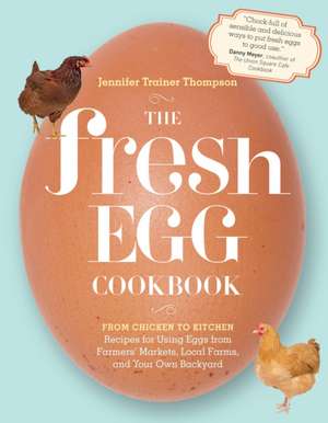 The Fresh Egg Cookbook de Jennifer Trainer Thompson