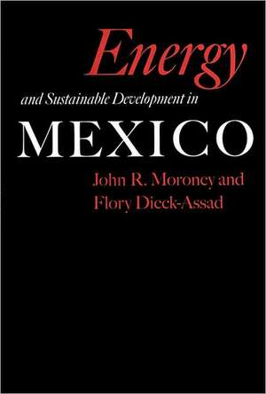 Energy and Sustainable Development in Mexico de John Moroney