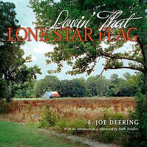 Lovin' That Lone Star Flag de E. Joe Deering