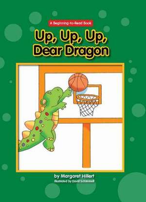 Up, Up, Up, Dear Dragon de Margaret Hillert