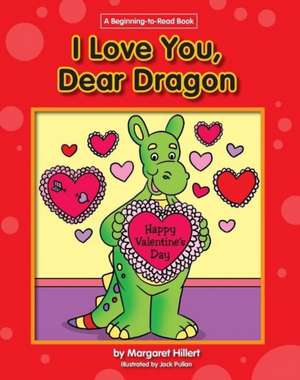 I Love You, Dear Dragon de Margaret Hillert