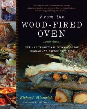 From the Wood-Fired Oven de Richard Miscovich