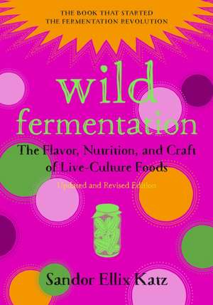 Wild Fermentation de Sandor Ellix Katz