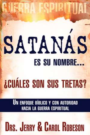 Satana's Es su Nombre, Cuales Son Sus Tretas de Jerry &. Carol Robeson