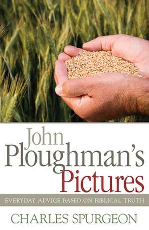 John Ploughman's Pictures de Charles Haddon Spurgeon