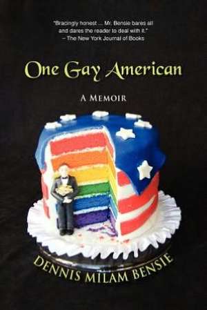 One Gay American de Dennis Milam Bensie