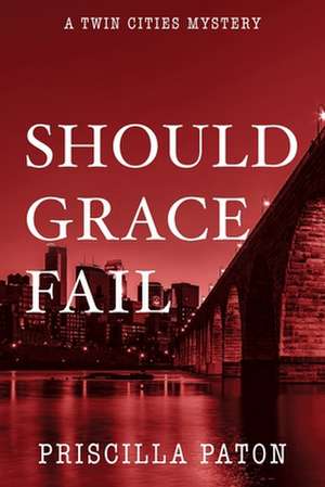 Should Grace Fail de Priscilla Paton