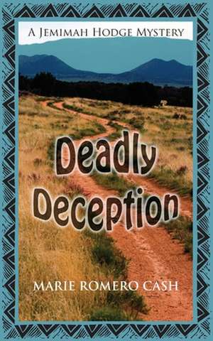 Deadly Deception de Marie Romero Cash