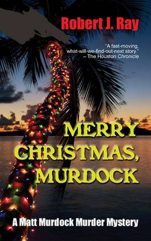 Merry Christmas, Murdock de Robert J. Ray