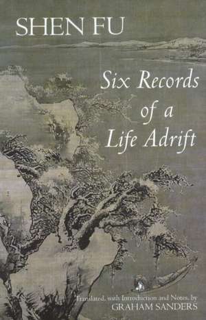 Six Records of a Life Adrift de Shen Shen Fu