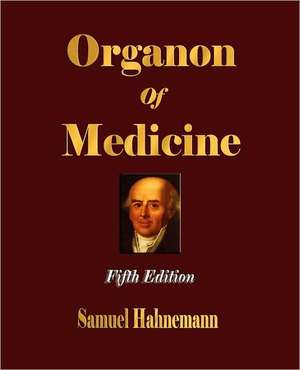 Organon of Medicine - Fifth Edition de Samuel Hahnemann