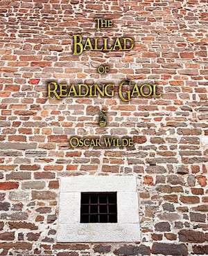 The Ballad of Reading Gaol de Oscar Wilde