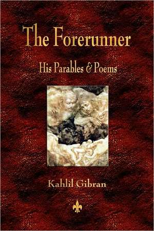 The Forerunner de Kahlil Gibran