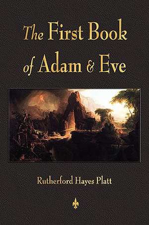 First Book of Adam and Eve de Rutherford H. Platt