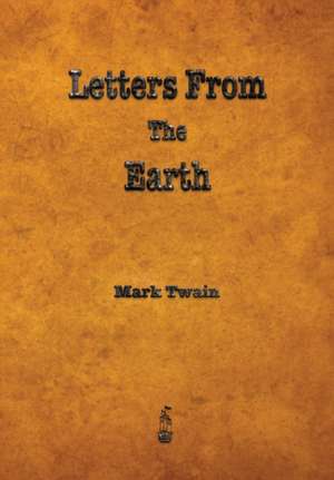 Letters from the Earth de Mark Twain