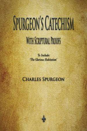 Spurgeon's Catechism de Charles Spurgeon