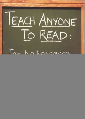 Teach Anyone to Read: The No-Nonsense Guide de Ph. D. Pope, Lillie