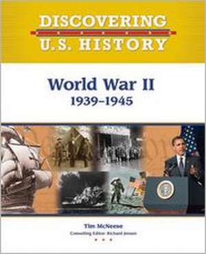 World War II: 1939-1945 de Tim McNeese