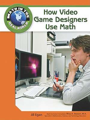 How Video Game Designers Use Math de Jill Egan