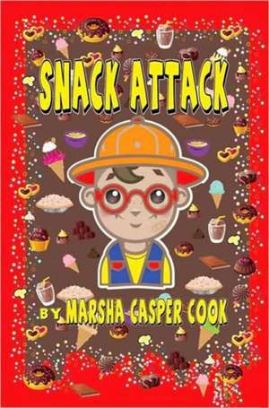 Snack Attack de Marsha Casper Cook