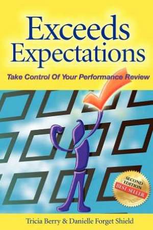 Exceeds Expectations - Take Control of Your Performance Review de Tricia Berry