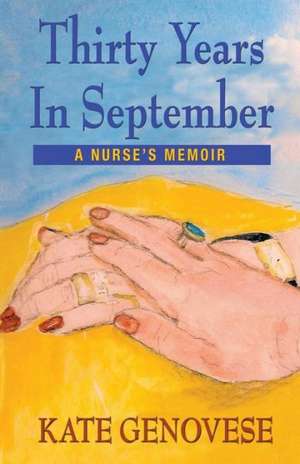 Thirty Years in September - A Nurse's Memoir de Kate Genovese