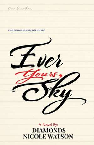 Ever Yours, Sky de Diamonds Nicole Watson