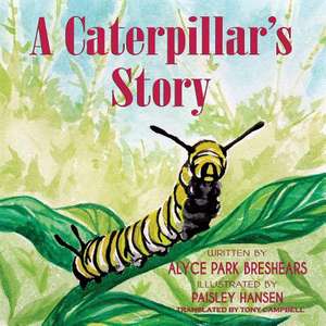 A Caterpillar's Story de Alyce Park Breshears