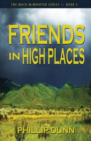 Friends in High Places de Phillip Dunn