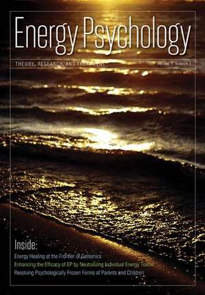 Energy Psychology Journal - volume 2: Theory, Research, and Treatment de Dawson Church Ph.D. Ph.D.