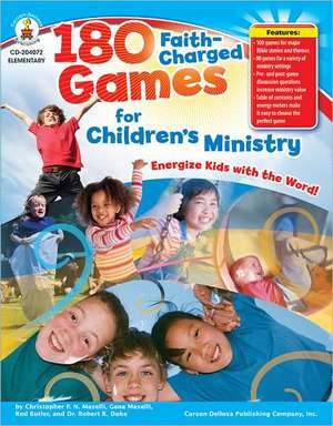 180 Faith-Charged Games for Children's Ministry, Grades K - 5 de Gena P. N. Maselli