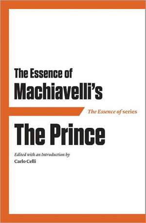 The Essence of Machiavelli's the Prince