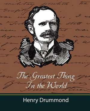 The Greatest Thing in the World (and Other Adresses) de Henry Drummond