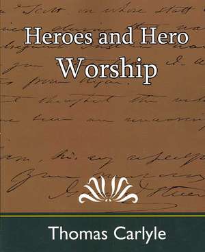 Heroes and Hero Worship de Carlyle Thomas