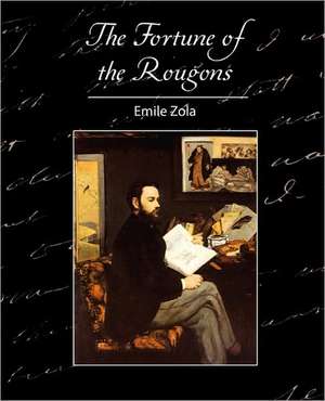 The Fortune of the Rougons de Zola Emile Zola