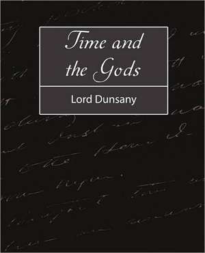 Time and the Gods de Lord Dunsany