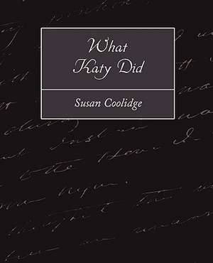 What Katy Did de Coolidge Susan Coolidge