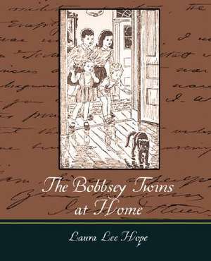 The Bobbsey Twins at Home de Lee Hope Laura Lee Hope