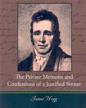 The Private Memoirs and Confessions of a Justified Sinner de James Hogg