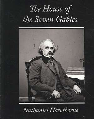 The House of the Seven Gables de Hawthorne Nathaniel Hawthorne