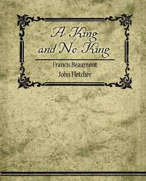 A King, and No King de Francis Beaumont