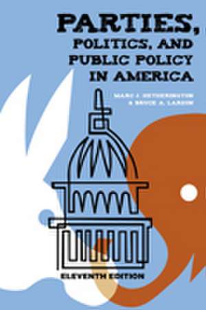 Parties, Politics, and Public Policy in America de Marc J. Hetherington