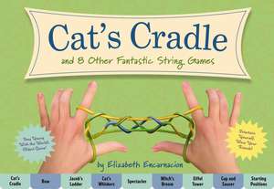 The Cat's Cradle: And 8 Other Fantastic String Games de Elizabeth Encarnacion