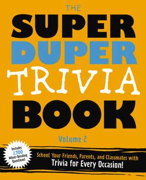 The Super Duper Trivia Book (Volume 2): School Your Friends, Parents, and Classmates with Trivia for Every Occasion! de Cider Mill Press