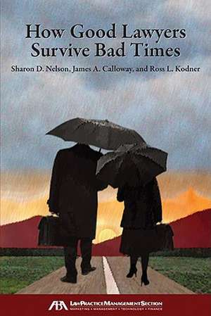 How Good Lawyers Survive Bad Times de Sharon D. Nelson