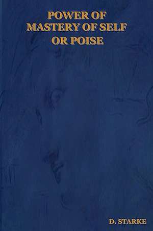 Power of Mastery of Self or Poise de D. Starke