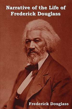 Narrative of the Life of Frederick Douglass de Frederick Douglass