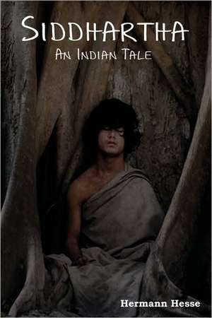 Siddhartha: An Indian Tale de Hermann Hesse